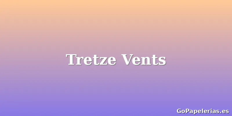 Tretze Vents