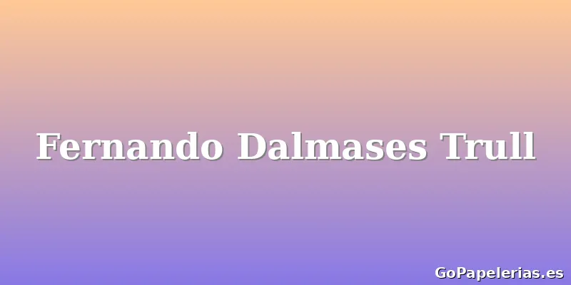 Fernando Dalmases Trull