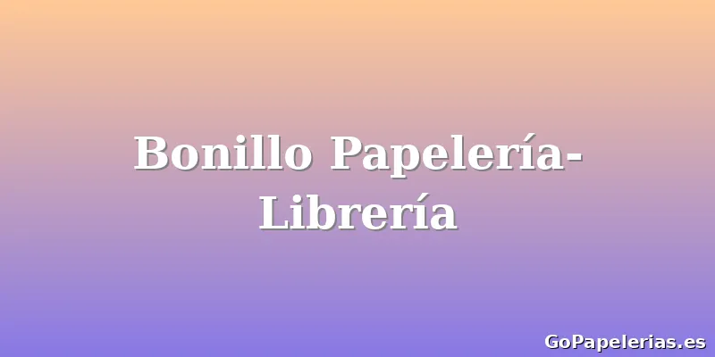 Bonillo Papelería-Librería
