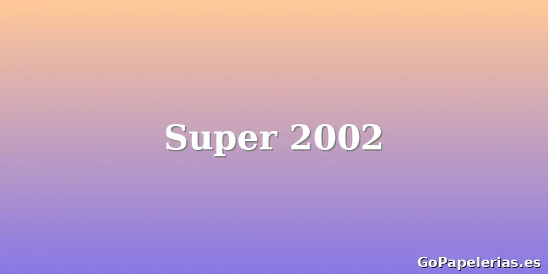 Super 2002