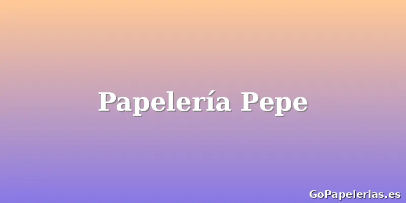 Papelería Pepe