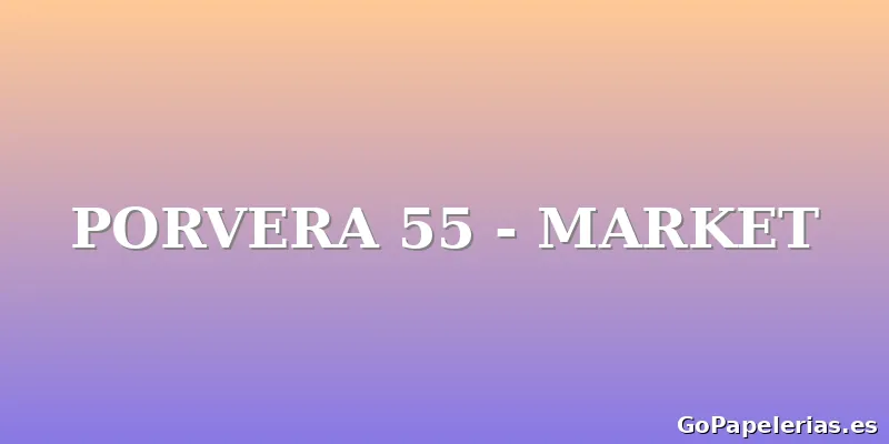PORVERA 55 - MARKET