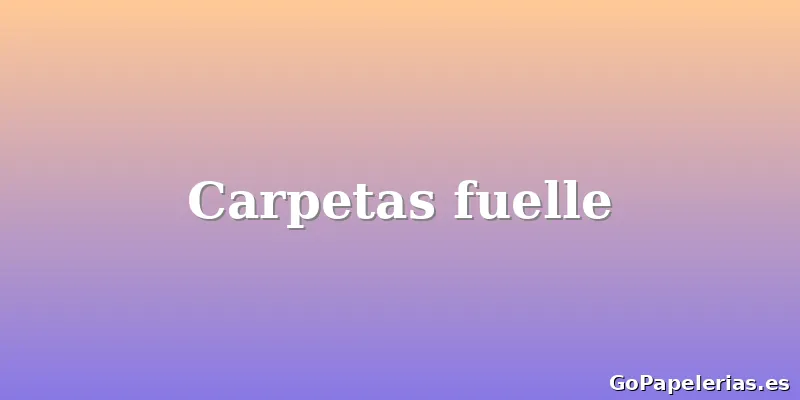 Carpetas fuelle