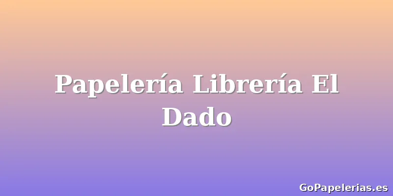 Papelería Librería El Dado