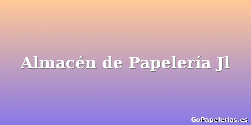 Almacén de Papelería Jl
