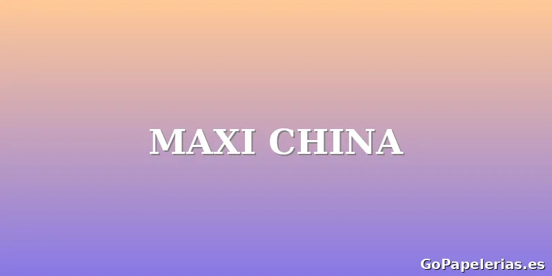 MAXI CHINA