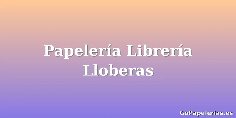 Papelería Librería Lloberas