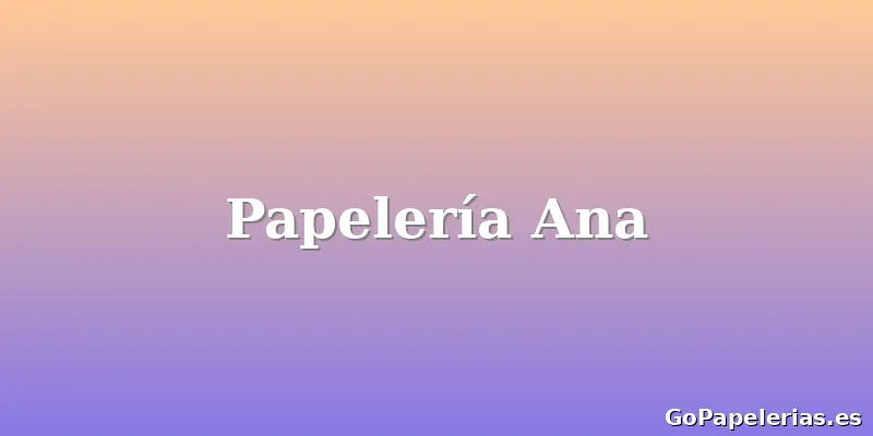 Papelería Ana