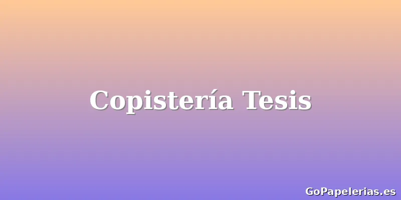 Copistería Tesis