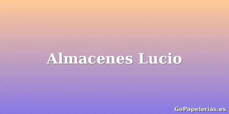 Almacenes Lucio