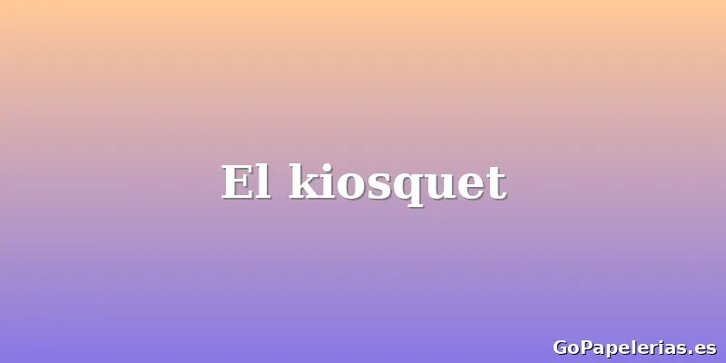 El kiosquet
